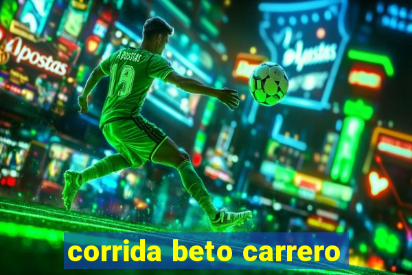 corrida beto carrero